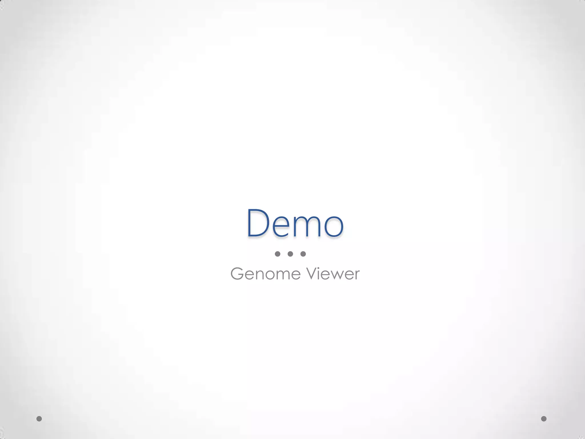 Demo
Genome Viewer
 