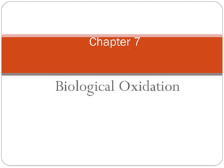 Chapter 7

Biological Oxidation

 