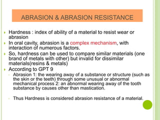 Material Abrasions Example Biological, physical and chemical properties of dental materials. | PPTX
