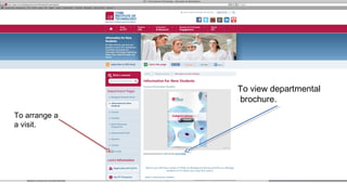 To arrange a 
a visit. 
To view departmental 
brochure. 
 