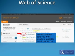 The SFX button
tells you if the
article is available
in full text or not.
 