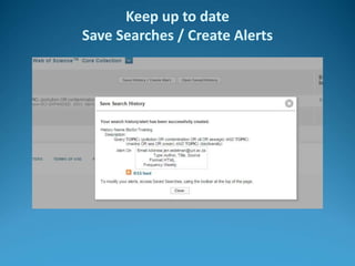 Keep up to date
Save Searches / Create Alerts
 