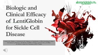 Biologic and
Clinical Efficacy
of LentiGlobin
for Sickle Cell
Disease
Journal Article on
Recent Advances in
Genetics
 