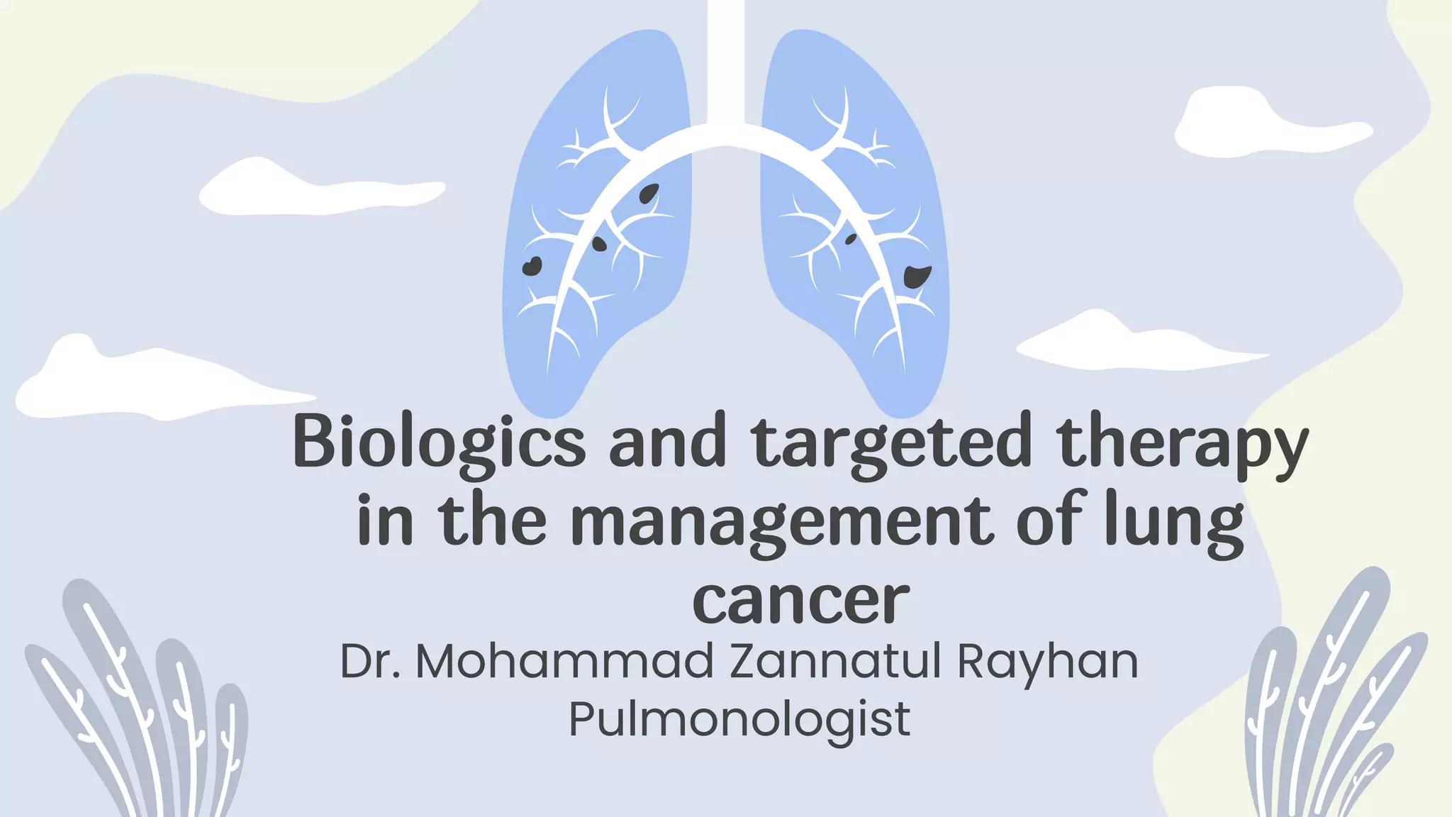 Biologics and targeted therapy in the management of lung cancer.pptx