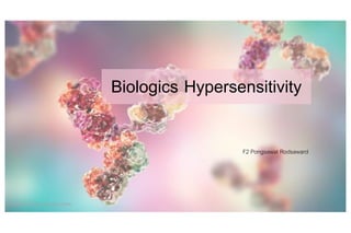 Biologics Hypersensitivity
F2 Pongsawat Rodsaward
https://stock.adobe.com
 