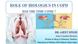 Senior Consultant Physician,
Division of Allergy & Pulmonary Medicine,
Department of Medicine SMS Medical College Jaipur
 