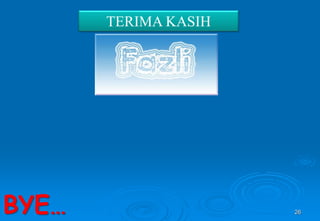 26
TERIMA KASIH
BYE…
 
