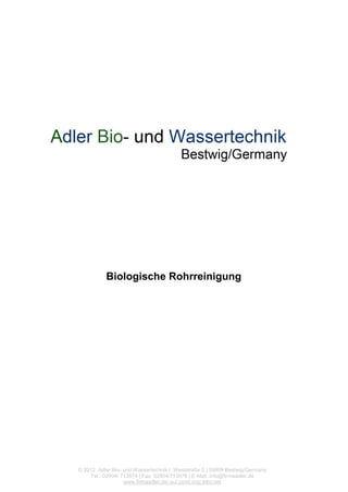 Biologische Rohrreinigung

© 2012 Adler Bio- und Wassertechnik | Weststraße 5 | 59909 Bestwig/Germany
Tel.: 02904/ 713874 | Fax: 02904/713876 | E-Mail: info@firmaadler.de
www.firmaadler.de/.eu/.com/.org/.info/.net

 