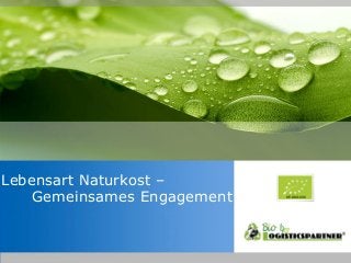 Lebensart Naturkost –
Gemeinsames Engagement

DE-ÖKO-006

 