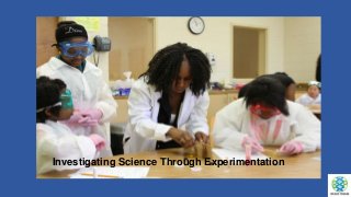 Investigating Science Through Experimentation
 