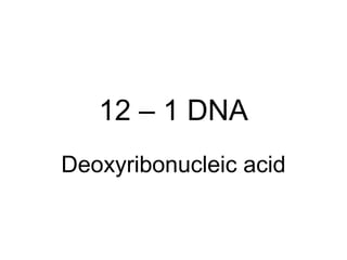 Biology - Chp 12 - DNA & RNA - PowerPoint | PPT