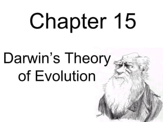 Chapter 15
Darwin’s Theory
  of Evolution
 