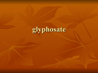 glyphosate 