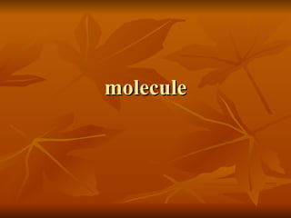 molecule 