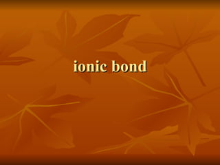 ionic bond 