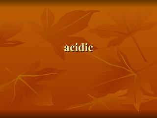 acidic 