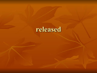 released 