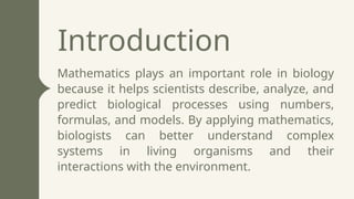 USES OF MATHEMATICS IN BIOLOGY AND OTHERS.PPTX