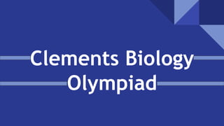Clements Biology
Olympiad
 