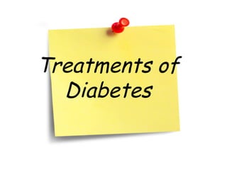 Treatments of Diabetes 