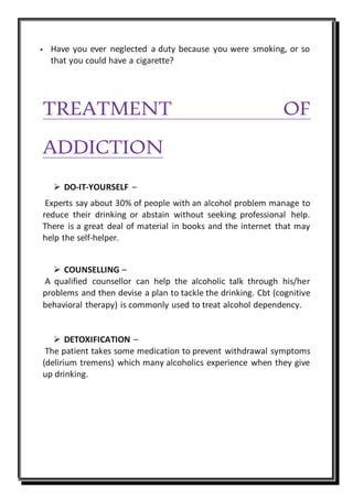  Have you ever neglected a duty because you were smoking, or so
that you could have a cigarette?
TREATMENT OF
ADDICTION
...