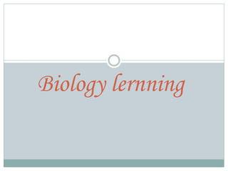 Biology lernning
 