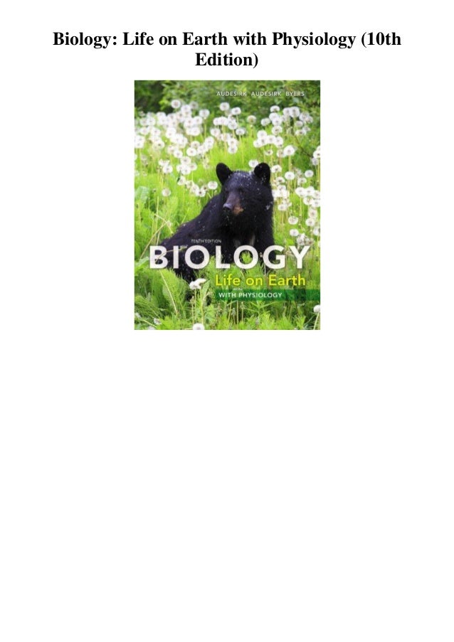 Biology life on earth with physiology (10th edition)