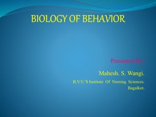 Presented By:
Mahesh. S. Wangi.
B.V.V.’S Institute Of Nursing Sciences.
Bagalkot.
 