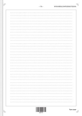 20EP19
– 19 –
Turn over
M16/4/BIOLO/HP2/ENG/TZ0/XX
. . . . . . . . . . . . . . . . . . . . . . . . . . . . . . . . . . . . . . . . . . . . . . . . . . . . . . . . . . . . . . . . . . . . . . . . . . 
. . . . . . . . . . . . . . . . . . . . . . . . . . . . . . . . . . . . . . . . . . . . . . . . . . . . . . . . . . . . . . . . . . . . . . . . . . 
. . . . . . . . . . . . . . . . . . . . . . . . . . . . . . . . . . . . . . . . . . . . . . . . . . . . . . . . . . . . . . . . . . . . . . . . . . 
. . . . . . . . . . . . . . . . . . . . . . . . . . . . . . . . . . . . . . . . . . . . . . . . . . . . . . . . . . . . . . . . . . . . . . . . . . 
. . . . . . . . . . . . . . . . . . . . . . . . . . . . . . . . . . . . . . . . . . . . . . . . . . . . . . . . . . . . . . . . . . . . . . . . . . 
. . . . . . . . . . . . . . . . . . . . . . . . . . . . . . . . . . . . . . . . . . . . . . . . . . . . . . . . . . . . . . . . . . . . . . . . . . 
. . . . . . . . . . . . . . . . . . . . . . . . . . . . . . . . . . . . . . . . . . . . . . . . . . . . . . . . . . . . . . . . . . . . . . . . . . 
. . . . . . . . . . . . . . . . . . . . . . . . . . . . . . . . . . . . . . . . . . . . . . . . . . . . . . . . . . . . . . . . . . . . . . . . . . 
. . . . . . . . . . . . . . . . . . . . . . . . . . . . . . . . . . . . . . . . . . . . . . . . . . . . . . . . . . . . . . . . . . . . . . . . . . 
. . . . . . . . . . . . . . . . . . . . . . . . . . . . . . . . . . . . . . . . . . . . . . . . . . . . . . . . . . . . . . . . . . . . . . . . . . 
. . . . . . . . . . . . . . . . . . . . . . . . . . . . . . . . . . . . . . . . . . . . . . . . . . . . . . . . . . . . . . . . . . . . . . . . . . 
. . . . . . . . . . . . . . . . . . . . . . . . . . . . . . . . . . . . . . . . . . . . . . . . . . . . . . . . . . . . . . . . . . . . . . . . . . 
. . . . . . . . . . . . . . . . . . . . . . . . . . . . . . . . . . . . . . . . . . . . . . . . . . . . . . . . . . . . . . . . . . . . . . . . . . 
. . . . . . . . . . . . . . . . . . . . . . . . . . . . . . . . . . . . . . . . . . . . . . . . . . . . . . . . . . . . . . . . . . . . . . . . . . 
. . . . . . . . . . . . . . . . . . . . . . . . . . . . . . . . . . . . . . . . . . . . . . . . . . . . . . . . . . . . . . . . . . . . . . . . . . 
. . . . . . . . . . . . . . . . . . . . . . . . . . . . . . . . . . . . . . . . . . . . . . . . . . . . . . . . . . . . . . . . . . . . . . . . . . 
. . . . . . . . . . . . . . . . . . . . . . . . . . . . . . . . . . . . . . . . . . . . . . . . . . . . . . . . . . . . . . . . . . . . . . . . . . 
. . . . . . . . . . . . . . . . . . . . . . . . . . . . . . . . . . . . . . . . . . . . . . . . . . . . . . . . . . . . . . . . . . . . . . . . . . 
. . . . . . . . . . . . . . . . . . . . . . . . . . . . . . . . . . . . . . . . . . . . . . . . . . . . . . . . . . . . . . . . . . . . . . . . . . 
. . . . . . . . . . . . . . . . . . . . . . . . . . . . . . . . . . . . . . . . . . . . . . . . . . . . . . . . . . . . . . . . . . . . . . . . . . 
. . . . . . . . . . . . . . . . . . . . . . . . . . . . . . . . . . . . . . . . . . . . . . . . . . . . . . . . . . . . . . . . . . . . . . . . . . 
. . . . . . . . . . . . . . . . . . . . . . . . . . . . . . . . . . . . . . . . . . . . . . . . . . . . . . . . . . . . . . . . . . . . . . . . . . 
. . . . . . . . . . . . . . . . . . . . . . . . . . . . . . . . . . . . . . . . . . . . . . . . . . . . . . . . . . . . . . . . . . . . . . . . . . 
. . . . . . . . . . . . . . . . . . . . . . . . . . . . . . . . . . . . . . . . . . . . . . . . . . . . . . . . . . . . . . . . . . . . . . . . . . 
. . . . . . . . . . . . . . . . . . . . . . . . . . . . . . . . . . . . . . . . . . . . . . . . . . . . . . . . . . . . . . . . . . . . . . . . . . 
. . . . . . . . . . . . . . . . . . . . . . . . . . . . . . . . . . . . . . . . . . . . . . . . . . . . . . . . . . . . . . . . . . . . . . . . . . 
. . . . . . . . . . . . . . . . . . . . . . . . . . . . . . . . . . . . . . . . . . . . . . . . . . . . . . . . . . . . . . . . . . . . . . . . . . 
. . . . . . . . . . . . . . . . . . . . . . . . . . . . . . . . . . . . . . . . . . . . . . . . . . . . . . . . . . . . . . . . . . . . . . . . . . 
. . . . . . . . . . . . . . . . . . . . . . . . . . . . . . . . . . . . . . . . . . . . . . . . . . . . . . . . . . . . . . . . . . . . . . . . . . 
. . . . . . . . . . . . . . . . . . . . . . . . . . . . . . . . . . . . . . . . . . . . . . . . . . . . . . . . . . . . . . . . . . . . . . . . . . 
. . . . . . . . . . . . . . . . . . . . . . . . . . . . . . . . . . . . . . . . . . . . . . . . . . . . . . . . . . . . . . . . . . . . . . . . . . 
. . . . . . . . . . . . . . . . . . . . . . . . . . . . . . . . . . . . . . . . . . . . . . . . . . . . . . . . . . . . . . . . . . . . . . . . . . 
. . . . . . . . . . . . . . . . . . . . . . . . . . . . . . . . . . . . . . . . . . . . . . . . . . . . . . . . . . . . . . . . . . . . . . . . . . 
 