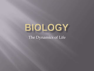Biology The Dynamics of Life 