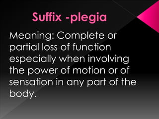 Meaning: Complete or
partial loss of function
especially when involving
the power of motion or of
sensation in any part of the
body.
 