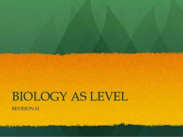 BIOLOGY AS LEVEL REVISION 01