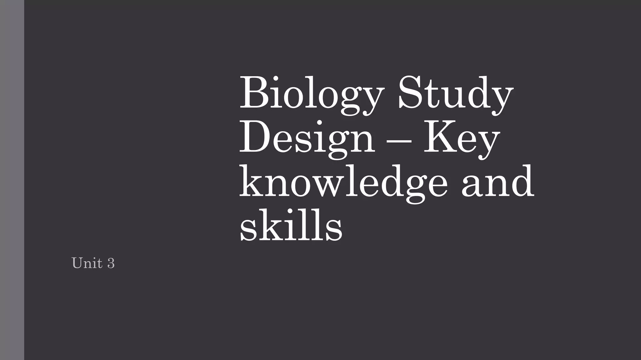 Biology study design key knowledge and skills PPT