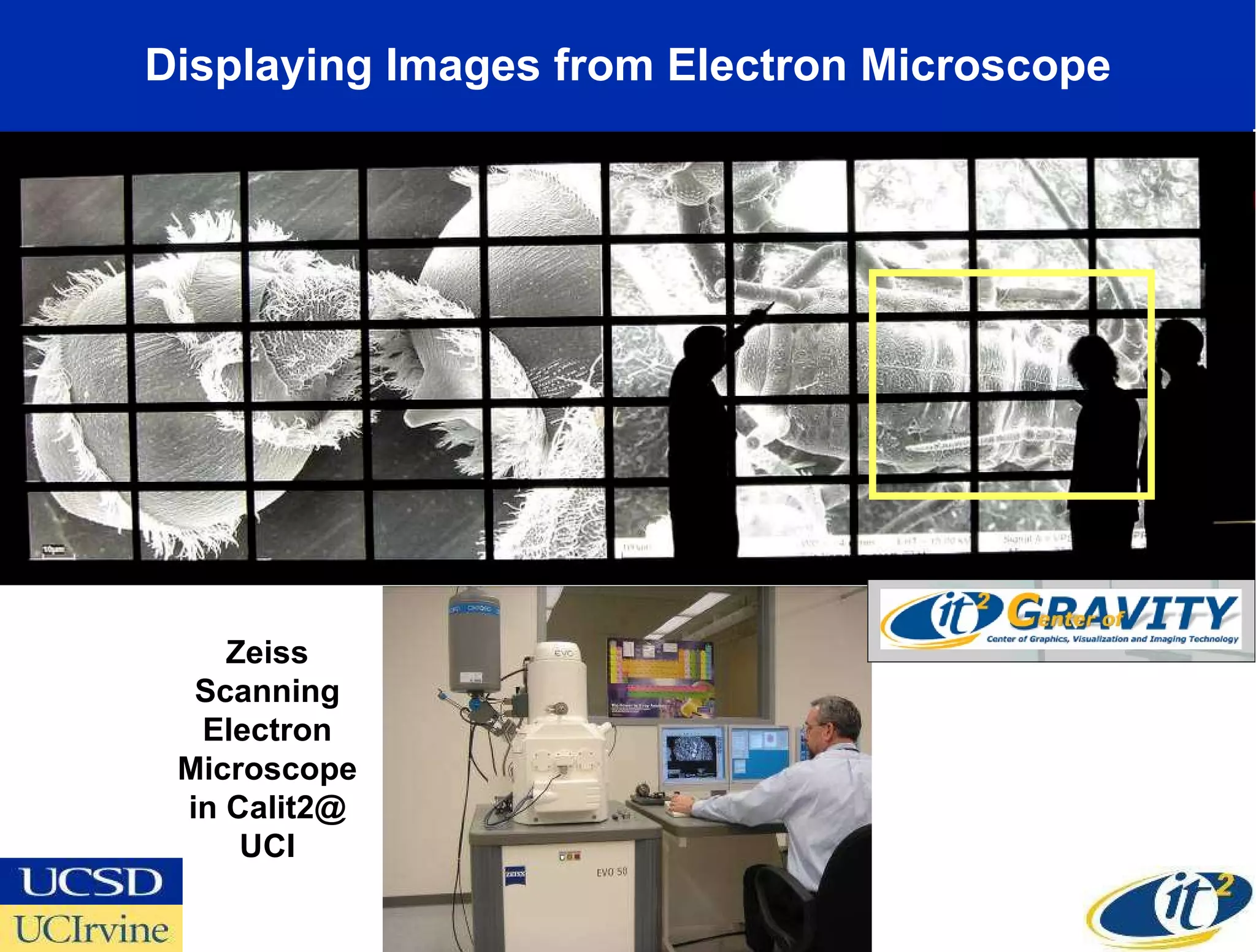 Displaying Images from Electron Microscope Zeiss Scanning Electron Microscope in Calit2@ UCI 