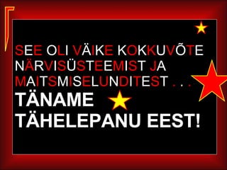 S E E  O L I  V Ä I K E  K O K K U V Õ T E   N Ä R V I S Ü S T E E M I S T  J A  M A I T S M I S E L U N D I T E S T  .  .  .  TÄNAME  TÄHELEPANU EEST! 