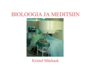Bioloogia ja meditsiin