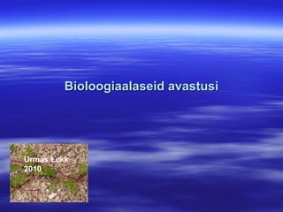 Bioloogiaalaseid avastusi Urmas Lekk 2010 