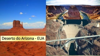 Deserto do Arizona - EUA
 
