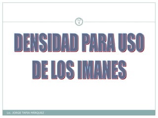 Lic. JORGE TAPIA MÁRQUEZ
12
4
 