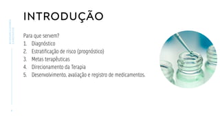 INTRODUÇÃO
Para que servem?
1. Diagnóstico
2. Estratificação de risco (prognóstico)
3. Metas terapêuticas
4. Direcionamento da Terapia
5. Desenvolvimento, avaliação e registro de medicamentos.
4
BIOMARCADORES
CARDÍACOS
 