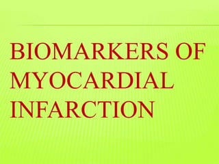  Cardiac Biomarkers -Myocardial Infarction (MI) Slide 4
