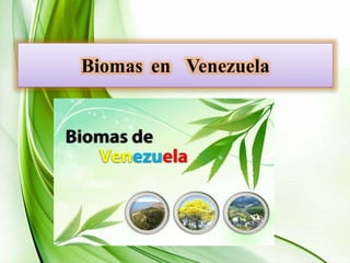 Biomas en Venezuela
 