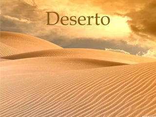 
Deserto
 