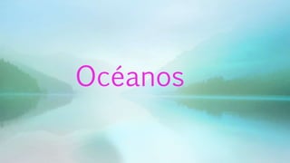 Océanos
 