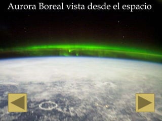 Aurora Boreal vista desde el espacio
 