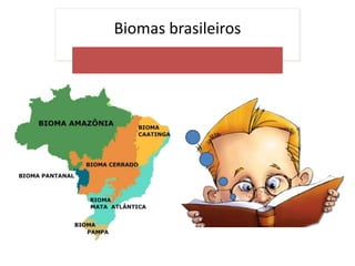 Biomas brasileiro e do mundo | PPTX