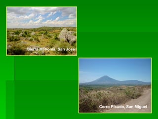 Cerro Picudo, San Miguel  Sierra Mahoma, San José 