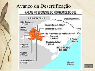 Avanço da Desertificação
 