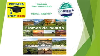 BIOMAS DO MUNDO E DO BRASIL - FN - 2025.pptx