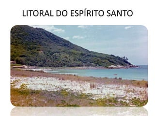 LITORAL DO ESPÍRITO SANTO
 